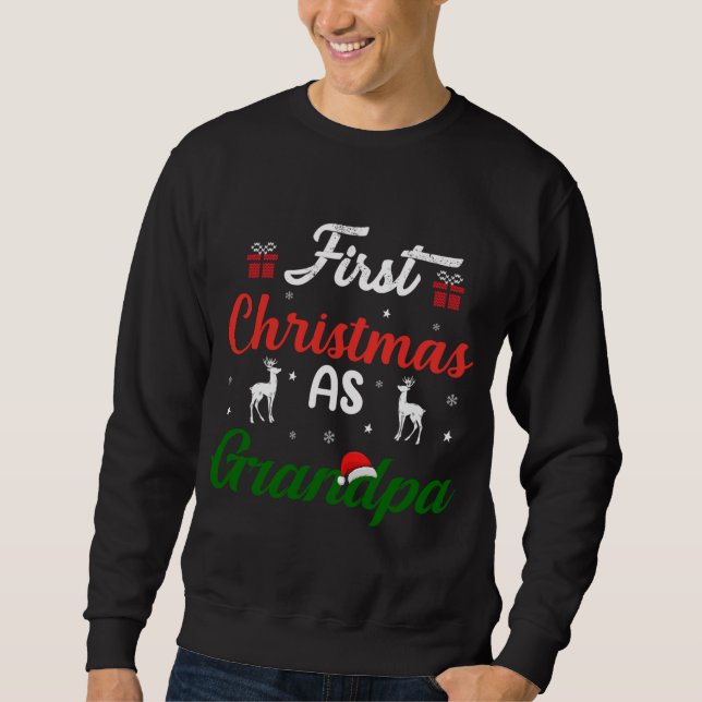 First Christmas As Grandpa Cute Family Matching Ne Sweatshirt (Front)