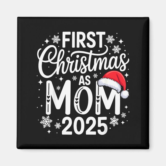 First Christmas As Mom 2025 Matching Family Holida Magnet (Front)