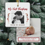 First Christmas dad and baby 2 photo Ceramic Ornament<br><div class="desc">Baby's first Christmas with daddy unique keepsake tree ornament with red berries branches,  your custom 2 photos,  and red modern typography script text.           Can be a beautiful Christmas gift for a new father.</div>