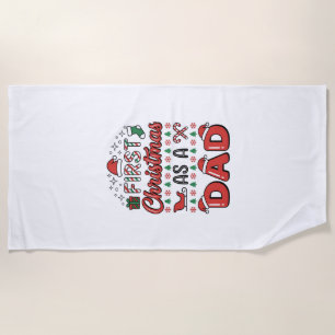 First Christmas Dad Holiday Beach Towel