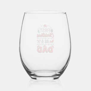 First Christmas Dad Holiday Stemless Wine Glass