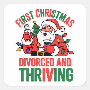 First Christmas Divorced and Thriving Christmas  Square Sticker