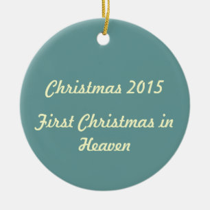 First Christmas in Heaven 2015 Ceramic Ornament