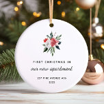 First Christmas in New Apartment | Elegant Ceramic Ornament<br><div class="desc">This simple yet stylish holiday ornament says "first Christmas in our new apartment" along with the street address and year in modern text and script. An elegant red and white Christmas floral bouquet with poinsettias and green leaves decorates the white background. A gorgeous keepsake for anyone who has moved to...</div>