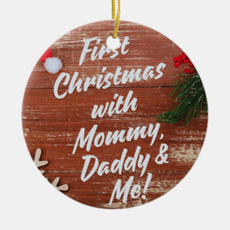 First Christmas with Mummy Daddy & Me Family  Ceramic Ornament