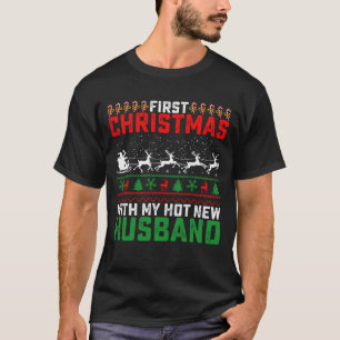 First Christmas With My Hot New Husband Ugly T-Shirt