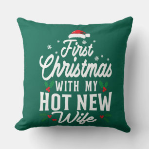 First Christmas With My Hot New Wife Funny Xmas Cushion