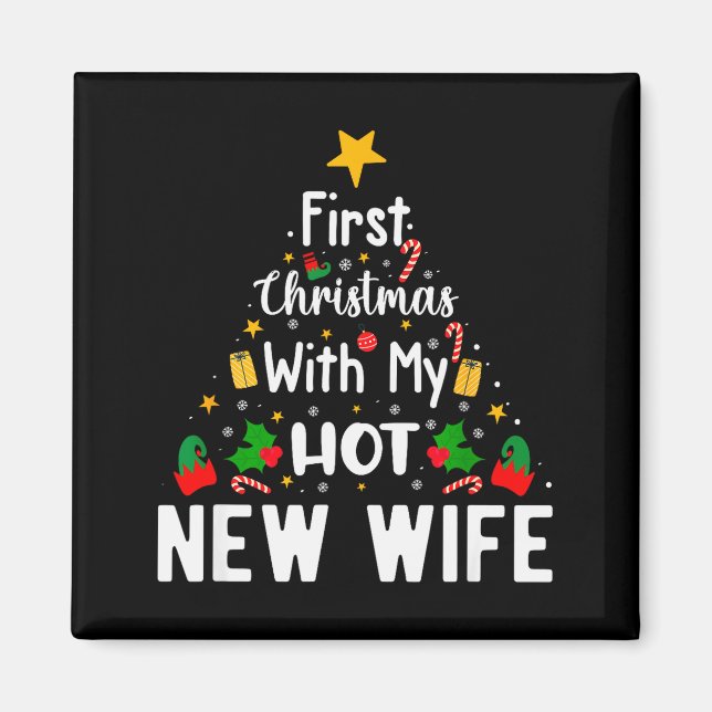 First Christmas With My Hot New Wife Funny Xmas  Magnet (Front)