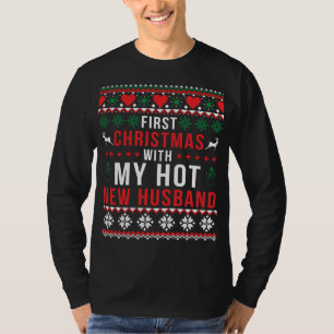 First Christmas With My Hot New Wife Husband Ugly T-Shirt