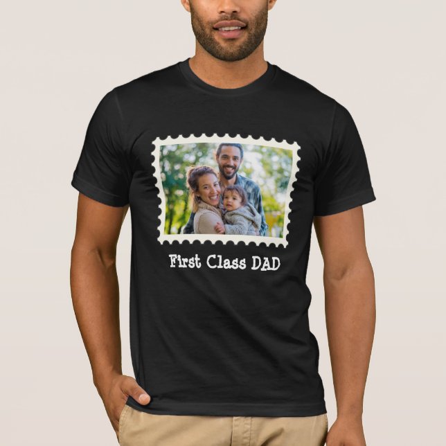FIRST CLASS DAD Best Dad custom horizontal photo T-Shirt (Front)