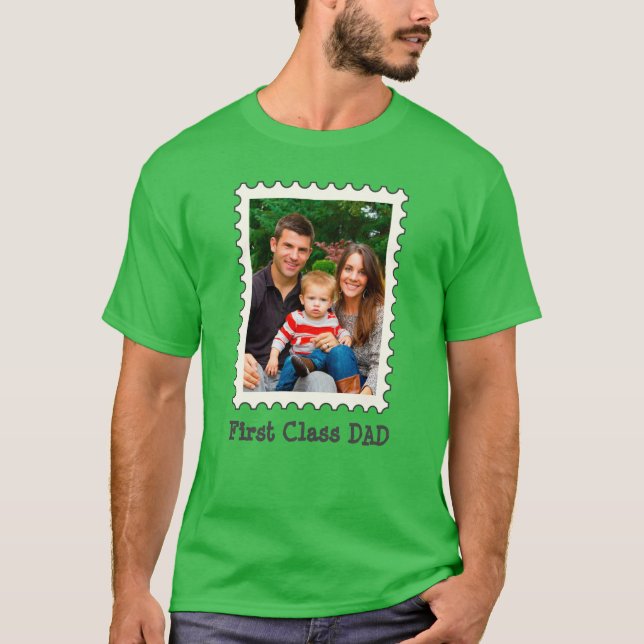 FIRST CLASS DAD Best Dad Ever custom photo T-Shirt (Front)
