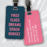First Class Dreams Blue Pink Typography Funny Luggage Tag<br><div class="desc">Liven up your luggage with this personalised design that's perfect for travellers</div>
