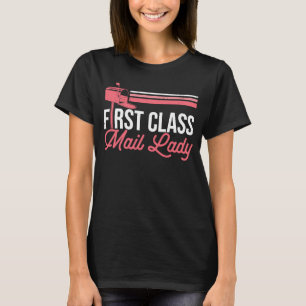 First Class Mail Lady Postal Worker Postwoman Mail T-Shirt