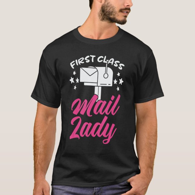First Class Mail Lady Postal Worker Postwoman Mail T-Shirt (Front)