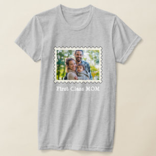 FIRST CLASS MOM Best Mum Ever for MOM custom photo T-Shirt