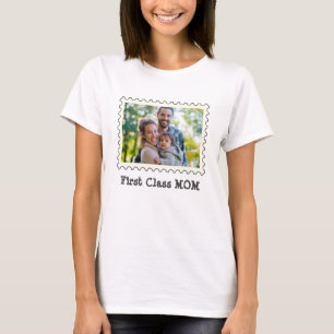 FIRST CLASS MOM Best Mum Ever for MOM custom photo T-Shirt
