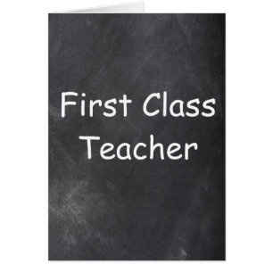 First Class Teacher Chalkboard Design