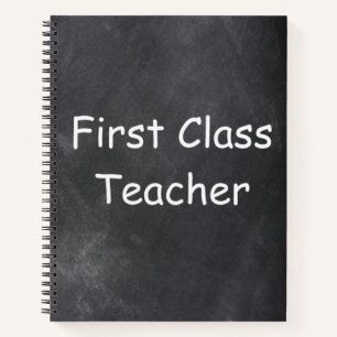 First Class Teacher Chalkboard Design Gift Idea Notebook