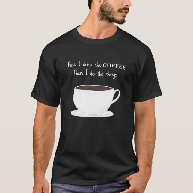 First Coffee Mom Dad Friend Homeschool Work Teache T-Shirt (Front)