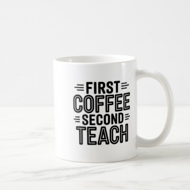 First Coffee Second Teach Funny Teacher Shirt Back Coffee Mug (Right)