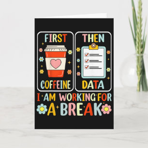 First Coffee Then Data Funny Special Education Tea Card