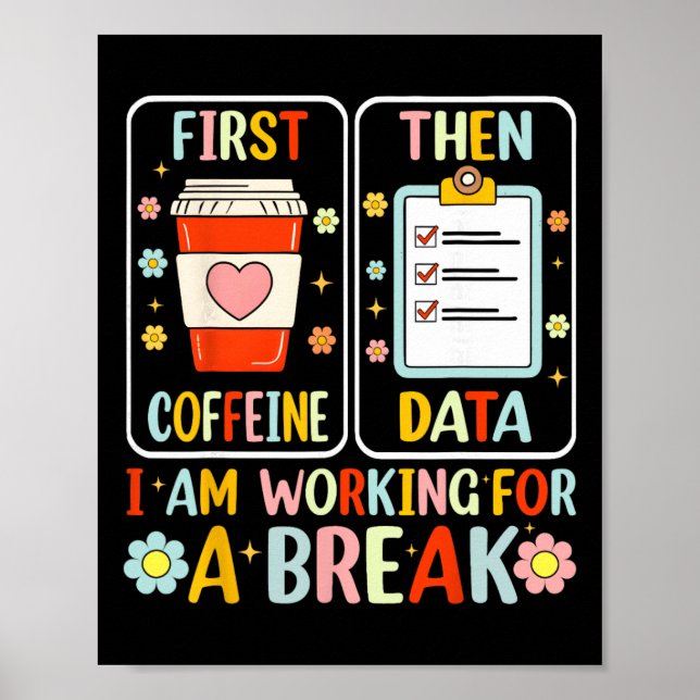 First Coffee Then Data Funny Special Education Tea Poster (Front)