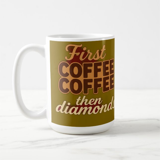First coffee then diamonds mug (Left)