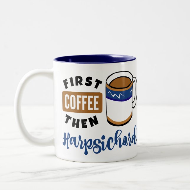 First Coffee Then Harpsichord Music Lover Two-Tone Coffee Mug (Left)