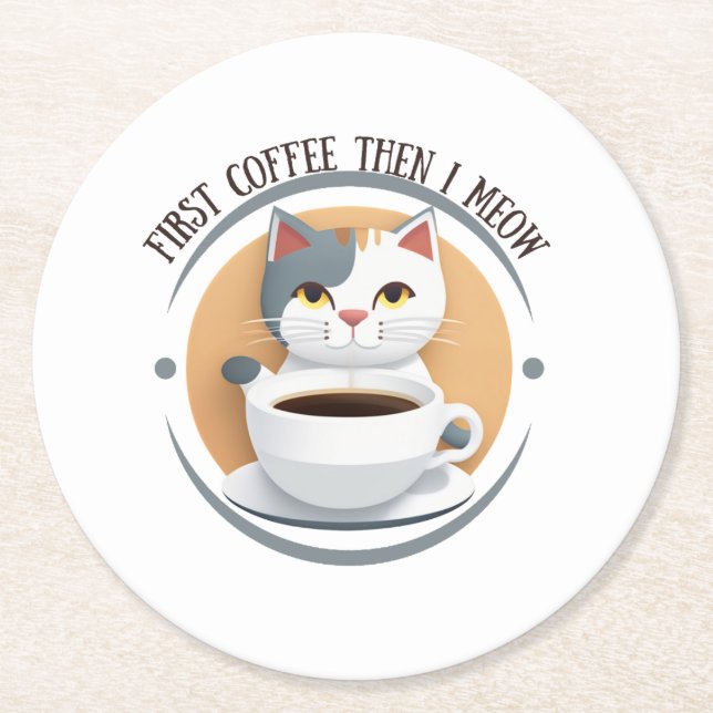 First Coffee Then I Meow Cute Cat  Round Paper Coaster (Front)