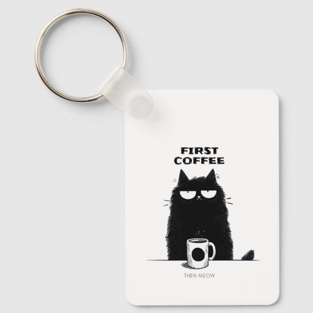 First Coffee Then Meow – Funny Cat Coffee Lover Key Ring (Front)