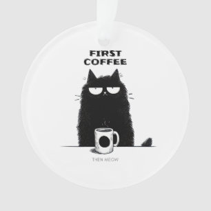 First Coffee Then Meow – Funny Cat Coffee Lover Ornament