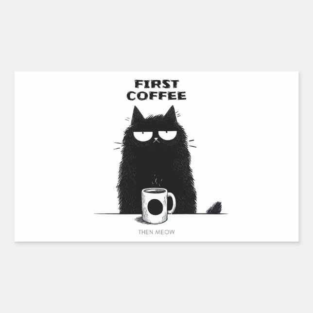 First Coffee Then Meow – Funny Cat Coffee Lover Rectangular Sticker (Front)