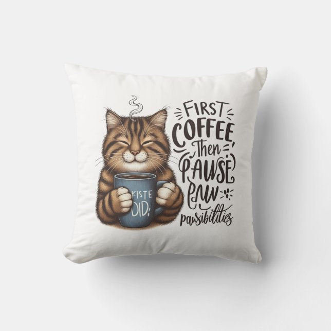 First Coffee Then Pawsibilities Cat Lover Cushion (Front)