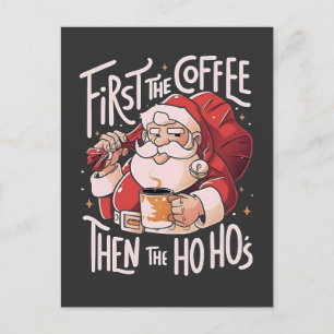 First Coffee Then the Ho Hos Christmas Santa  Invitation Postcard