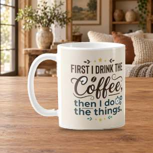 First Coffee Then the Things Script Latte Mug