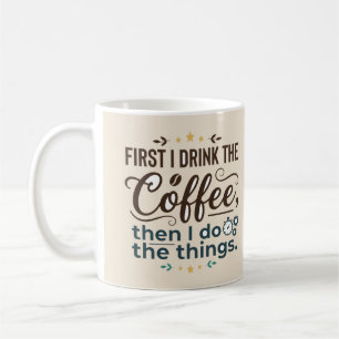 First Coffee Then the Things Script Latte Mug