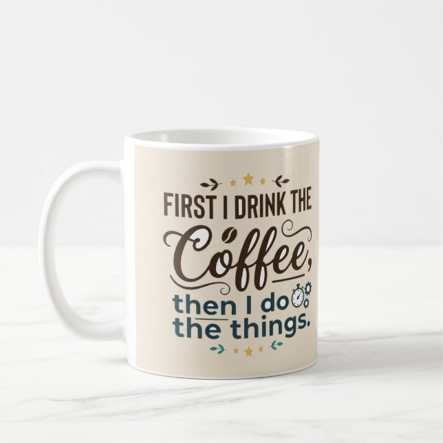 First Coffee Then the Things Script Latte Mug (Left)