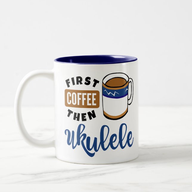 First Coffee Then Ukulele Music Lover Two-Tone Coffee Mug (Left)