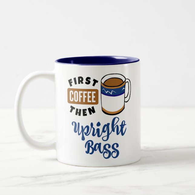 First Coffee Then Upright Bass Music Lover Two-Tone Coffee Mug (Left)