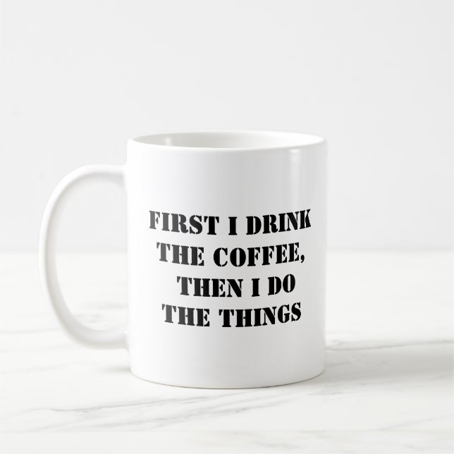 First Coffee Then Work - Funny Coffee Mug (Left)