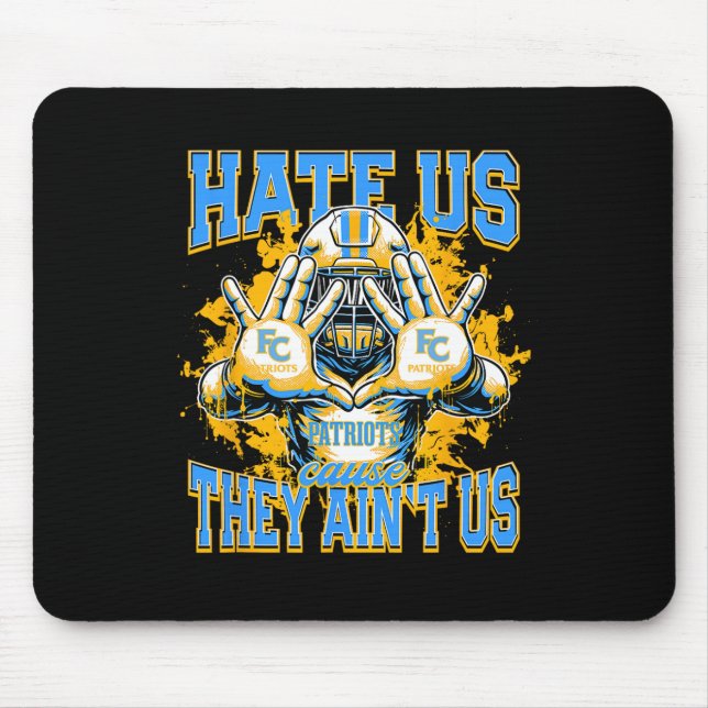First Colonial Patriots Logo Hate Us Cause They Ai Mouse Pad (Front)