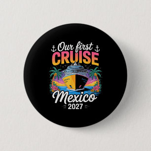 First cruise 2027 mexico family trip matchingFirst 6 Cm Round Badge
