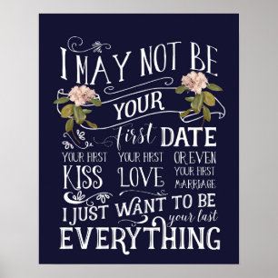 first date want to be your everything wedding sign