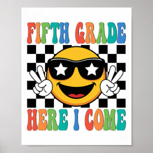 First Day 5th Grade Fifth Grade Here I Come Back T Poster