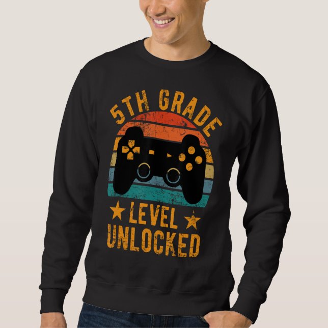 First Day 5th Grade Level Unlocked Back To School  Sweatshirt (Front)