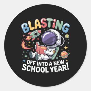 First Day Back To School Blasting Off Into A New S Classic Round Sticker