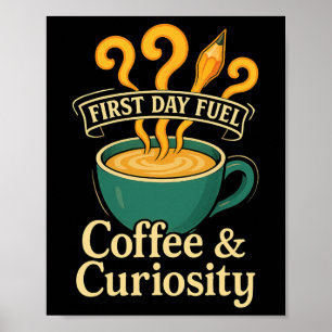 First Day Fuel Coffee And Curiosity Teacher Back T Poster