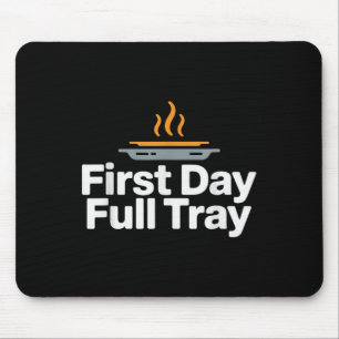 First Day Full Tray Funny School Cafeteria Crew Mouse Pad