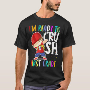First Day Going To School Boy Ready To Crush First T-Shirt