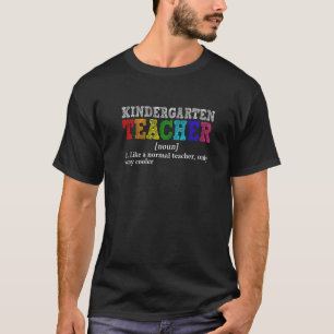 First Day Kindergarten Teacher Definition Back To T-Shirt